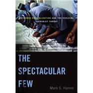The Spectacular Few by Hamm, Mark S., 9780814723968