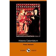 Historia Calamitatum by ABELARD PETER, 9781406503968