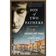 Son of Two Fathers by Park, Jacqueline; Reid, Gilbert (CON), 9781487003968