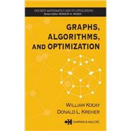 Graphs, Algorithms, and Optimization by Kocay; William, 9781584883968