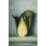The Zen Diet Revolution The Mindful Path to Permanent Weight Loss by Faulks, Martin; Falulks, Philippa; Faulks, Richard, 9781780283968