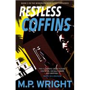 Restless Coffins by Wright, M. P, 9781785303968