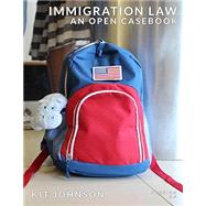 Immigration Law: An Open Casebook: Version 3.0 by Kit Johnson, 9798291963968