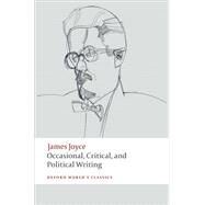 Occasional, Critical, and Political Writing by Joyce, James; Barry, Kevin, 9780199553969