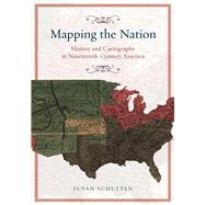 Mapping Nation by Schulten, Susan, 9780226103969