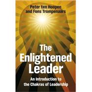 The Enlightened Leader An Introduction to the Chakras of Leadership by Ten Hoopen, Peter; Trompenaars , Fons, 9780470713969