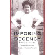 Imposing Decency by Findlay, Eileen J. Suarez; Joseph, Gilbert M.; Rosenberg, Emily S., 9780822323969