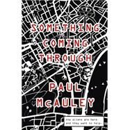 Something Coming Through by Paul McAuley, 9781473203969