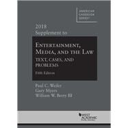 Entertainment, Media, and the Law, Text, Cases, and Problems, 5th, 2018 Supplement by Weiler, Paul C; Myers, Gary; Berry III, William W., 9781642423969