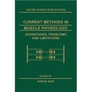 Current Methods in Muscle Physiology Advantages, Problems, and Limitations by Sugi, Haruo, 9780198523970