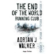 The end of the World Running Club - Episode 4 by Adrian J Walker, 9782755623970