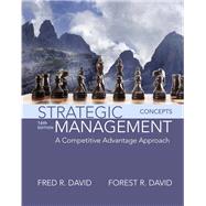 Strategic Management: A Competitive Advantage Approach, Concepts by David, Fred R.; David, Forest R., 9780134153971