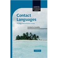Contact Languages: Ecology and Evolution in Asia by Umberto Ansaldo, 9780521863971