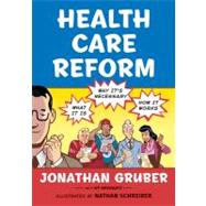 Health Care Reform : What It Is, Why It's Necessary, How It Works by Gruber, Jonathan; Schreiber, Nathan, 9780809053971