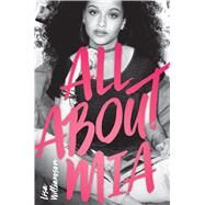 All About Mia by Williamson, Lisa, 9781338163971