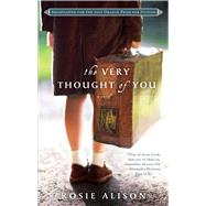 The Very Thought of You A Novel by Alison, Rosie, 9781451613971