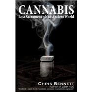 Cannabis Lost Sacrament of the Ancient World by Bennett, Chris, 9781634243971