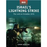 Israels Lightning Strike The raid on Entebbe 1976 by Dunstan, Simon; Dennis, Peter, 9781846033971