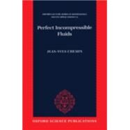 Perfect Incompressible Fluids by Chemin, Jean-Yves; Gallagher, Isabelle; Iftimie, Dragos, 9780198503972
