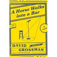 A Horse Walks into a Bar by GROSSMAN, DAVIDCOHEN, JESSICA, 9780451493972