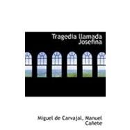 Tragedia llamada Josefina by De Carvajal, Manuel Caapete Miguel, 9780554833972