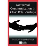 Nonverbal Communication in Close Relationships by Guerrero; Laura K., 9780805843972