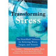 Transforming Stress by Childre, Doc Lew; Rozman, Deborah, 9781572243972