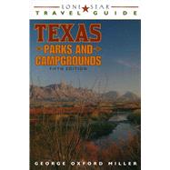 Lone Star Travel Guide to Texas Parks and Campgrounds by Miller, George Oxford, 9781589793972