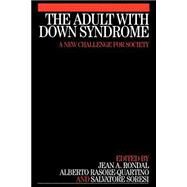 The Adult with Down Syndrome by Rondall, Jean; Rasore-Quartino, Alberto, 9781861563972
