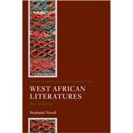 West African Literatures Ways of Reading by Newell, Stephanie, 9780199273973