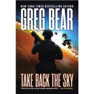 Take Back the Sky by Bear, Greg, 9780316223973