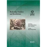 Modernity, Frontiers and Revolutions: Proceedings of the 4th International Multidisciplinary Congress (PHI 2018), October 3-6, 2018, S. Miguel, Azores, Portugal by Ming Kong; Mrio S., 9780367023973