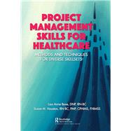 Project Management Skills for Healthcare by Bove, Lisa Anne; Houston, Susan M., 9780367403973