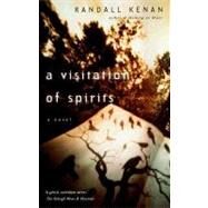 A Visitation of Spirits A Novel by KENAN, RANDALL, 9780375703973