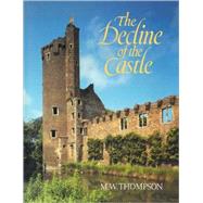 The Decline of the Castle by M. W. Thompson, 9780521083973