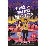 Well, That Was Unexpected by Sutanto, Jesse Q., 9780593433973
