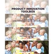Product Innovation Toolbox A Field Guide to Consumer Understanding and Research by Beckley, Jacqueline H.; Paredes, Dulce; Lopetcharat, Kannapon, 9780813823973