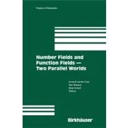 Number Fields And Function Fields by Van Der Geer, Gerard; Moonen, Ben; Schoof, Rene, 9780817643973