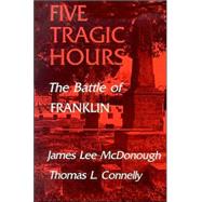 Five Tragic Hours by McDonough, James Lee, 9780870493973