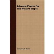 Intensive Powers on the Western Slopes by Barnes, Lemuel Call, 9781408673973