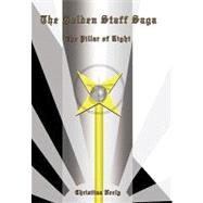 The Golden Staff Saga: The Pillar of Light by Neely, Christina, 9781456713973