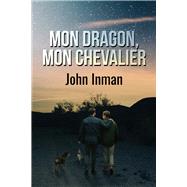 Mon dragon, mon chevalier by Inman, John; AL, Cathy, 9781641083973