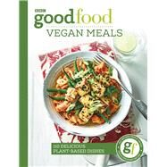 Good Food: Vegan Meals 110 Delicious Plant-Based Dishes by Good Food Guides, 9781785943973