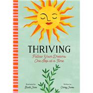 Thriving Follow Your Dreams One Step at a Time by Jones, Carey; Jane, Bodil, 9781797203973