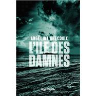L'le des damns by Anglina Delcroix, 9782755693973