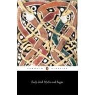 Early Irish Myths and Sagas by Various; Gantz, Jeffrey, 9780140443974