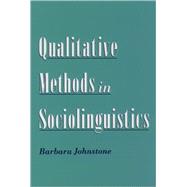 Qualitative Methods in Sociolinguistics by Johnstone, Barbara, 9780195133974