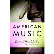 American Music by Mendelsohn, Jane, 9780307473974