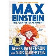 Max Einstein: The Genius Experiment by Patterson, James; Grabenstein, Chris; Johnson, Beverly, 9780316523974