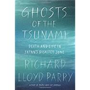 Ghosts of the Tsunami by Parry, Richard Lloyd, 9780374253974